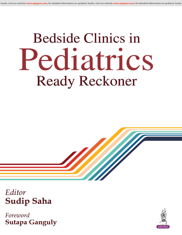 BEDSIDE CLINICS IN PEDIATRICS READY RECKONER, 1/E, BY, SUDIP SAHA