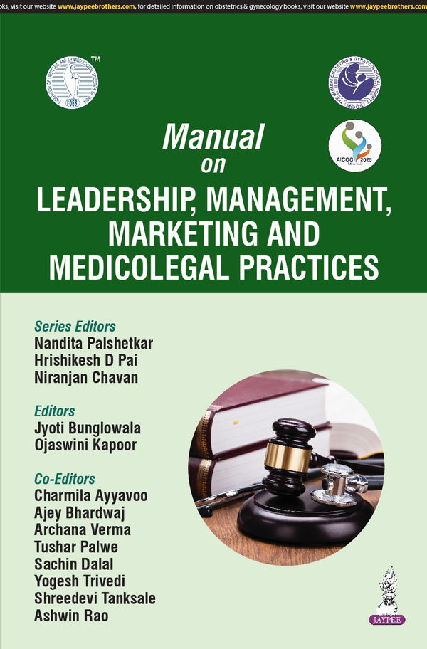MANUAL ON LEADERSHIP, MANAGEMENT, MARKETING AND MEDICOLEGAL PRACTICES (AICOG 2025), 1/E, BY, NANDITA PALSHETKAR