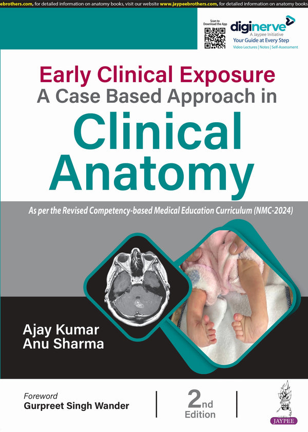 AJAY KUMAR, EARLY CLINICAL EXPOSURE A CASE BASED APPROACH IN CLINICAL ANATOMY, 2/E, 9789366164892