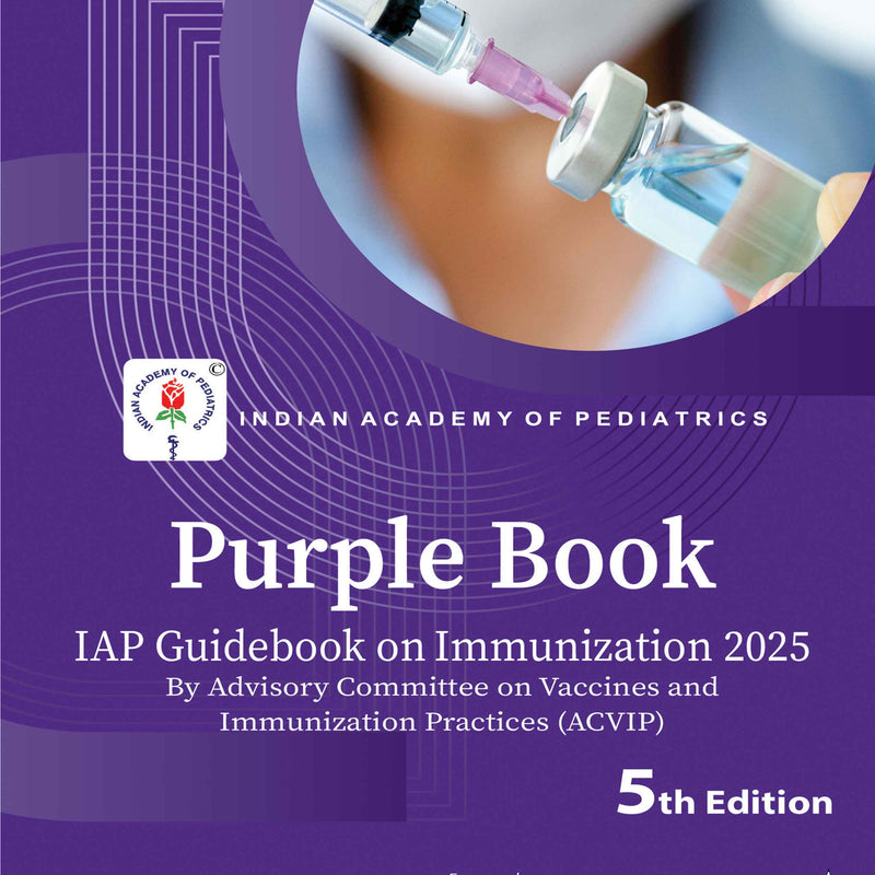 Purple Book: IAP Guidebook on Immunization 2025 (5/e) by Digant D Shastri, Shashi Kant Dhir (delivery starts from 25th Jan 2026)