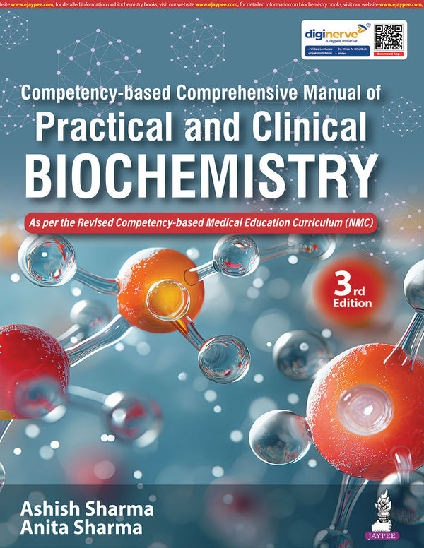 COMPETENCY-BASED COMPREHENSIVE MANUAL OF PRACTICAL AND CLINICAL BIOCHEMISTRY, 3/E, ASHISH SHARMA