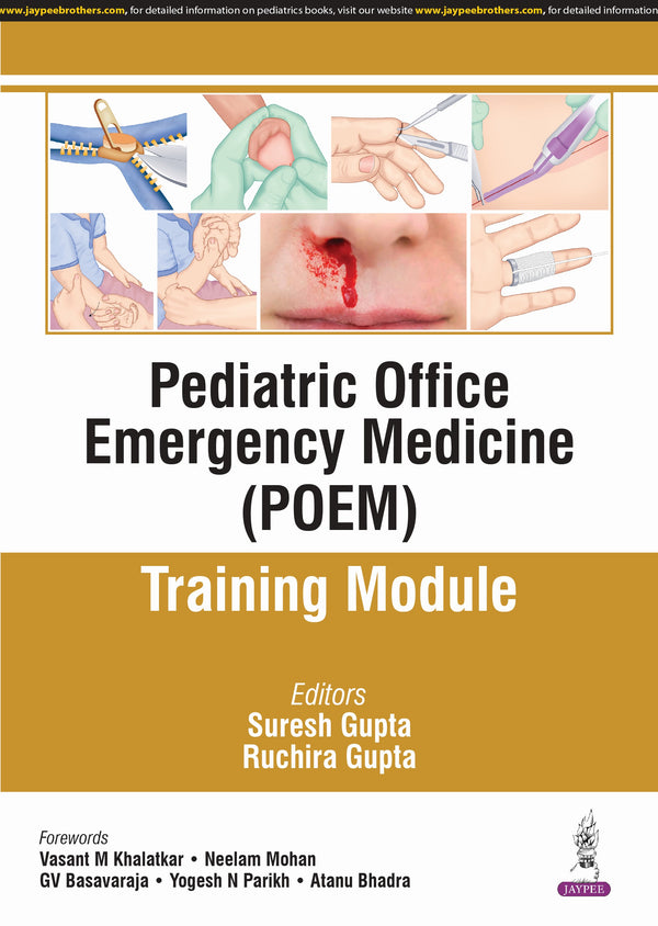 PEDIATRIC OFFICE EMERGENCY MEDICINE (POEM) TRAINING MODULE, 1/E, BY, SURESH GUPTA