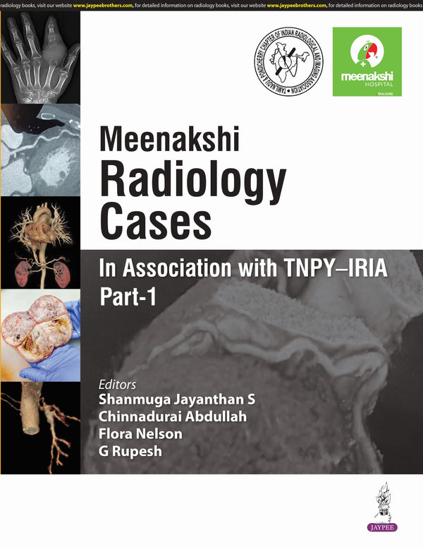 MEENAKSHI RADIOLOGY CASES : IN ASSOCIATION WITH TNPY-IRIA PART-1 1/E, 2025, SHANMUGA JAYANTHAN S