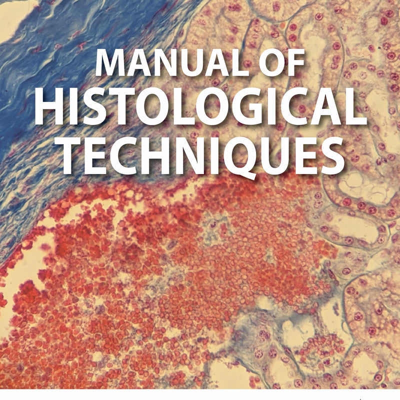 MANUAL OF HISTOLOGICAL TECHNIQUES, 3/E, BY, SANTOSH KUMAR MONDAL