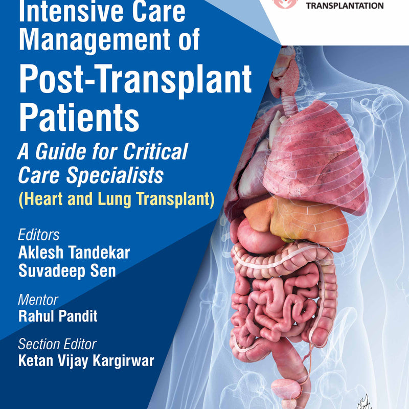 INTENSIVE CARE MANAGEMENT OF POST-TRANSPLANT PATIENTS: A GUIDE FOR CRITICAL CARE SPECIALISTS VOL.2, 1/E, AKLESH TANDEKAR