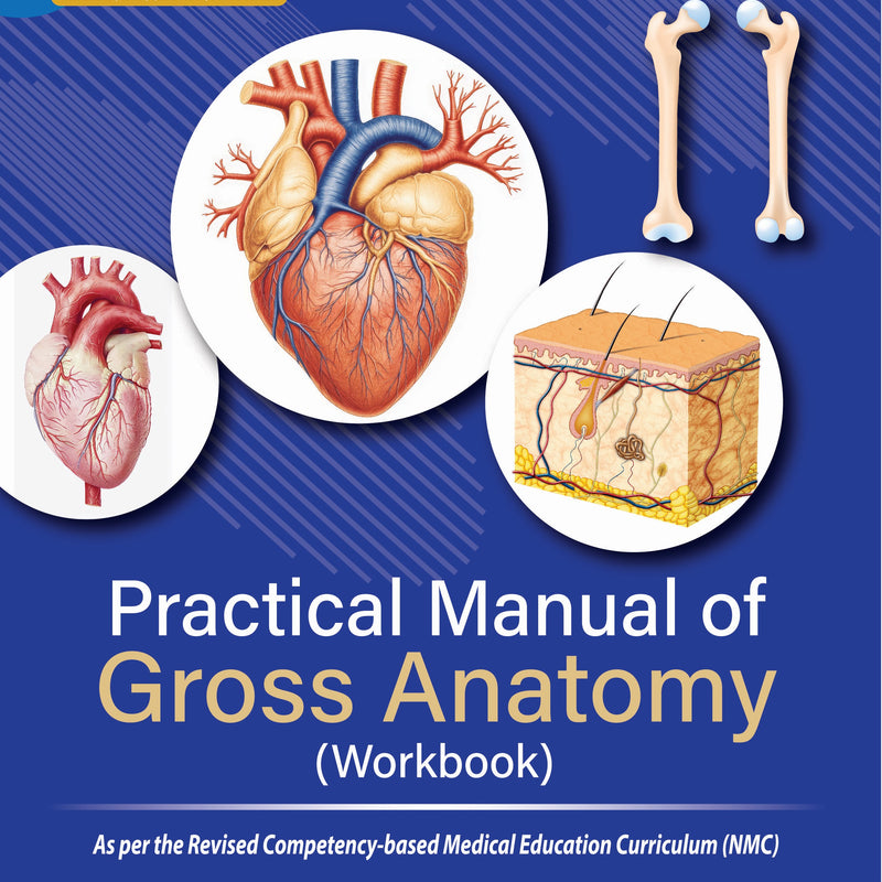 SUMAN YADAV, PRACTICAL MANUAL OF GROSS ANATOMY (WORKBOOK), 1/E, 9789366166889