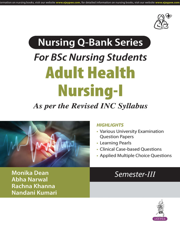 NURSING Q-BANK SERIES FOR BSC NURSING STUDENTS ADULT HEALTH NURSING-I (SEMESTER-III), 1/E, BY, MONIKA DEAN