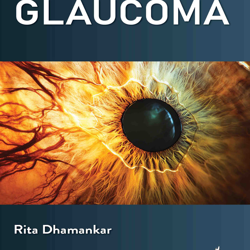 GLAUCOMA, 1/E, BY, RITA DHAMANKAR