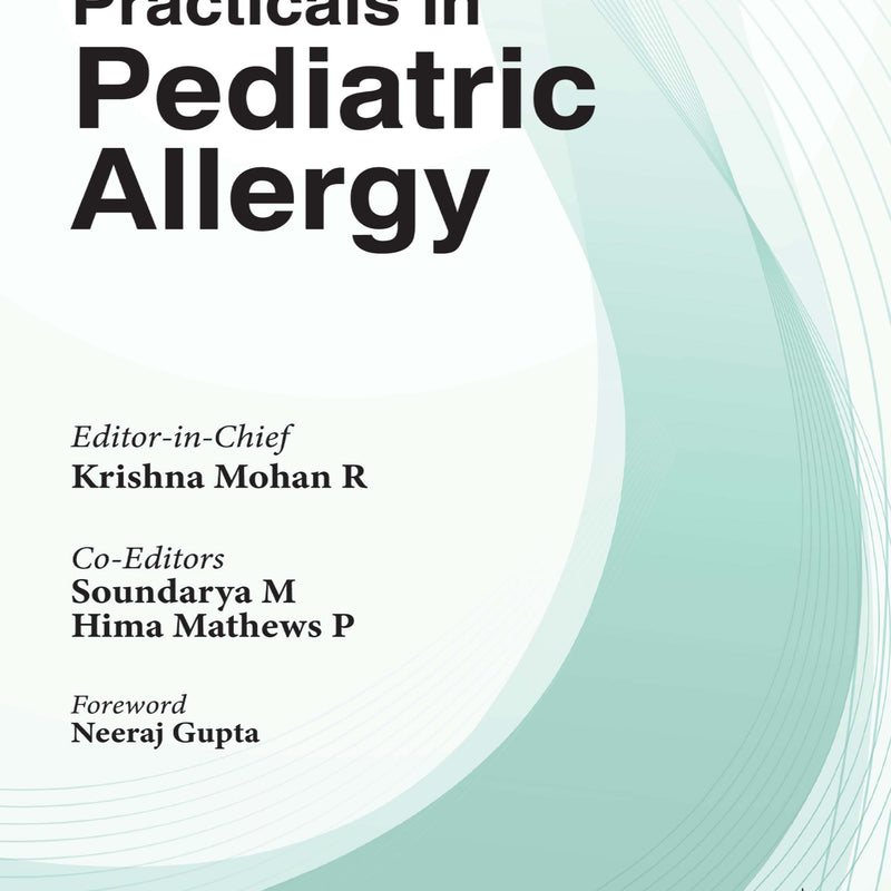PRACTICALS IN PEDIATRIC ALLERGY, 1/E, KRISHNA MOHAN R