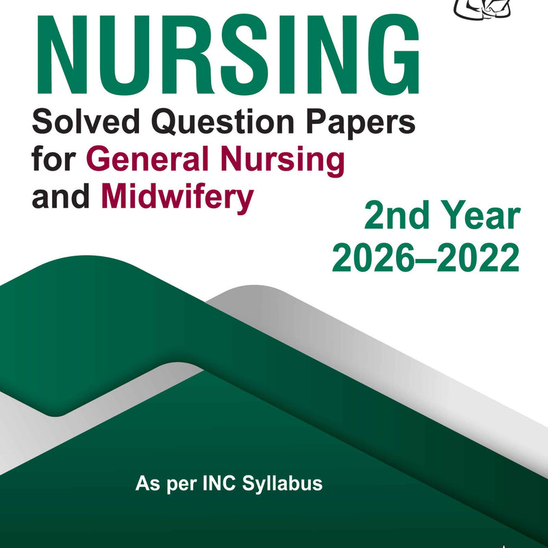 NURSING SOLVED QUESTION PAPERS FOR GENERAL NURSING AND MIDWIFERY 2ND YEAR (2026-2022), 6/E, BY, I CLEMENT