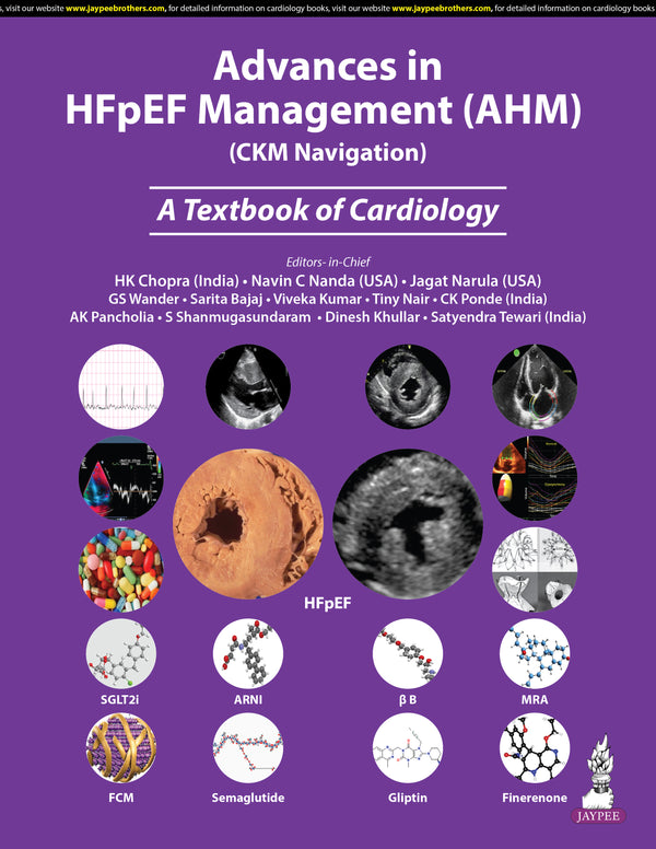 ADVANCES IN HFPEF MANAGEMENT (AHM) (CKM NAVIGATION) A TEXTBOOK OF CARDIOLOGY 1/E, 2025, HK CHOPRA