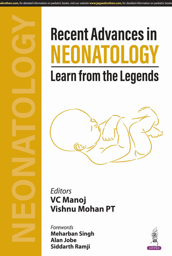 RECENT ADVANCES IN NEONATOLOGY LEARN FROM THE LEGENDS, 1/E, BY, VC MANOJ