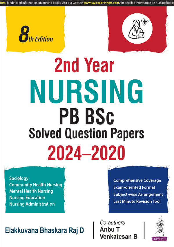 NURSING PB BSC SOLVED QUESTION PAPERS 2024-2020 (2ND YEAR), 8/E, BY, ELAKKUVANA BHASKARA RAJ D