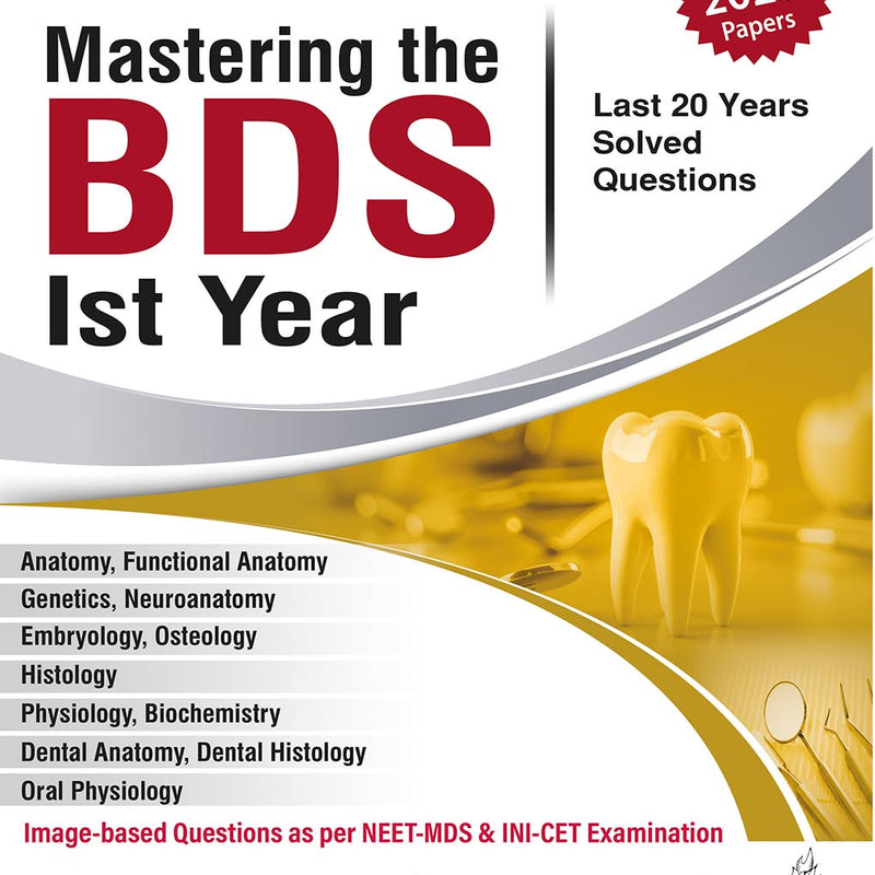 MASTERING THE BDS 1ST YEAR (LAST 20 YEARS SOLVED QUESTIONS), 12/E, BY, HEMANT GUPTA
