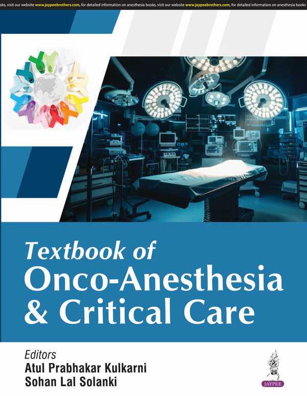 TEXTBOOK OF ONCO-ANESTHESIA & CRITICAL CARE, 1/E, BY, ATUL PRABHAKAR KULKARNI