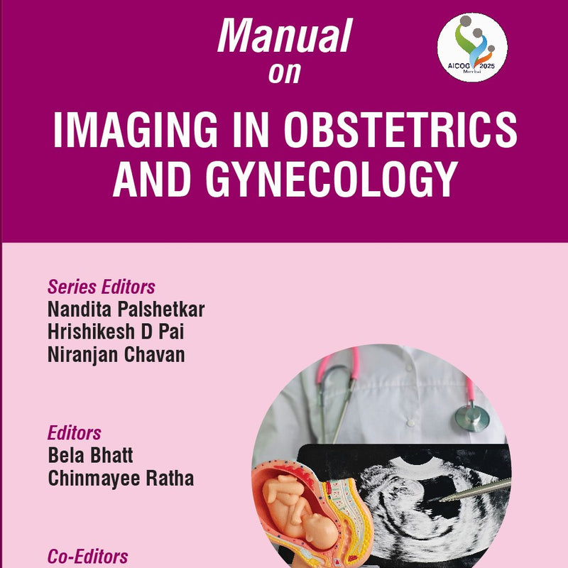 MANUAL ON IMAGING IN OBSTETRICS AND GYNECOLOGY (AICOG 2025) 1/E, 2025, NANDITA PALSHETKAR