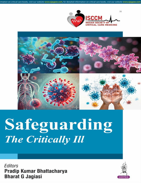 SAFEGUARDING THE CRITICALLY ILL, 1/E, PRADIP KUMAR BHATTACHARYA
