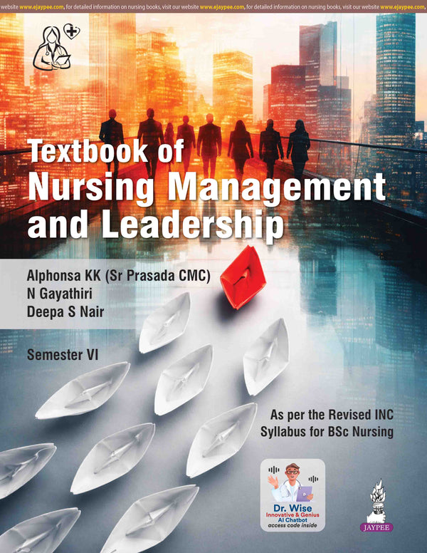 TEXTBOOK OF NURSING MANAGEMENT AND LEADERSHIP (SEMESTER VI), 1/E, BY, ALPHONSA KK