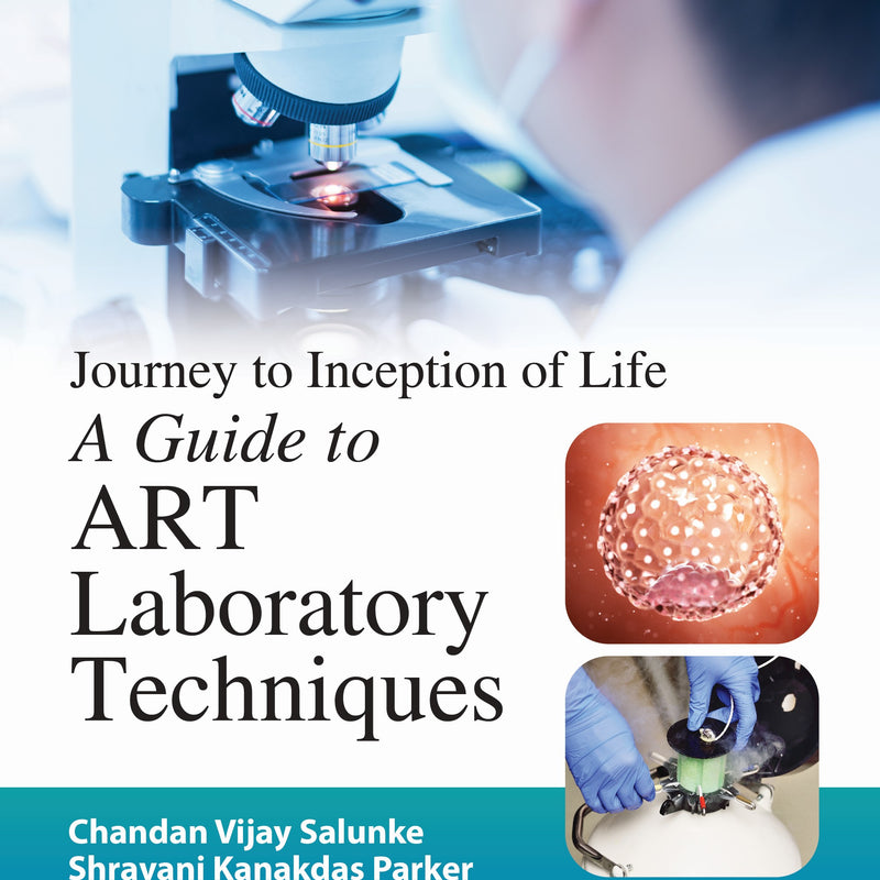 JOURNEY TO INCEPTION OF LIFE A GUIDE TO ART LABORATORY TECHNIQUES 1/E, 2025, CHANDAN VIJAY SALUNKE