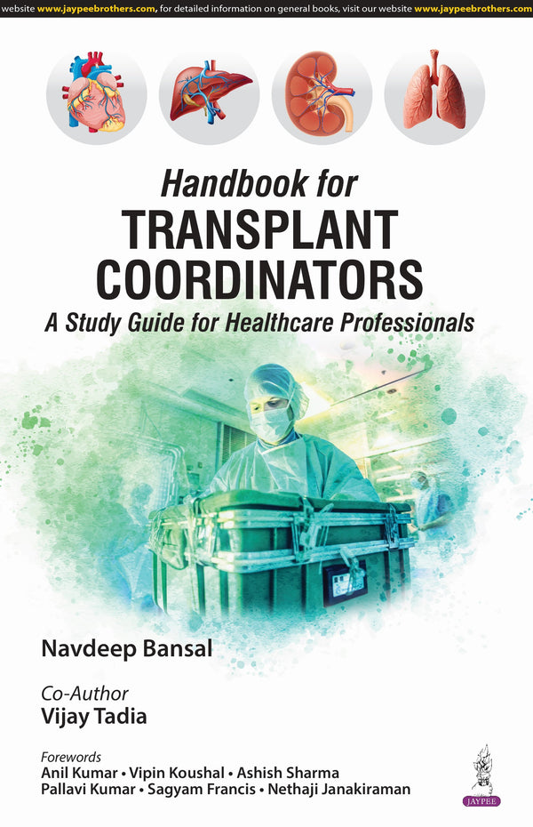 HANDBOOK FOR TRANSPLANT COORDINATORS (A STUDY GUIDE FOR HEALTHCARE PROFESSIONALS), 1/E, BY, NAVDEEP BANSAL