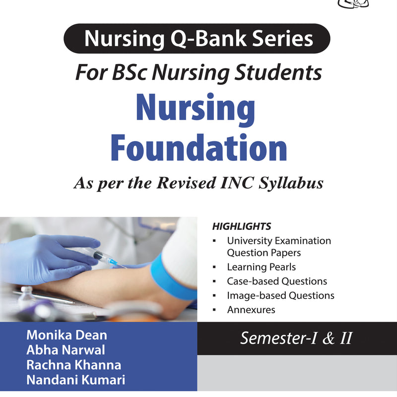NURSING Q-BANK SERIES FOR BSC NURSING FOUNDATION AS PER THE REVISED INC SYLLABUS, 1/E, BY, MONIKA DEAN