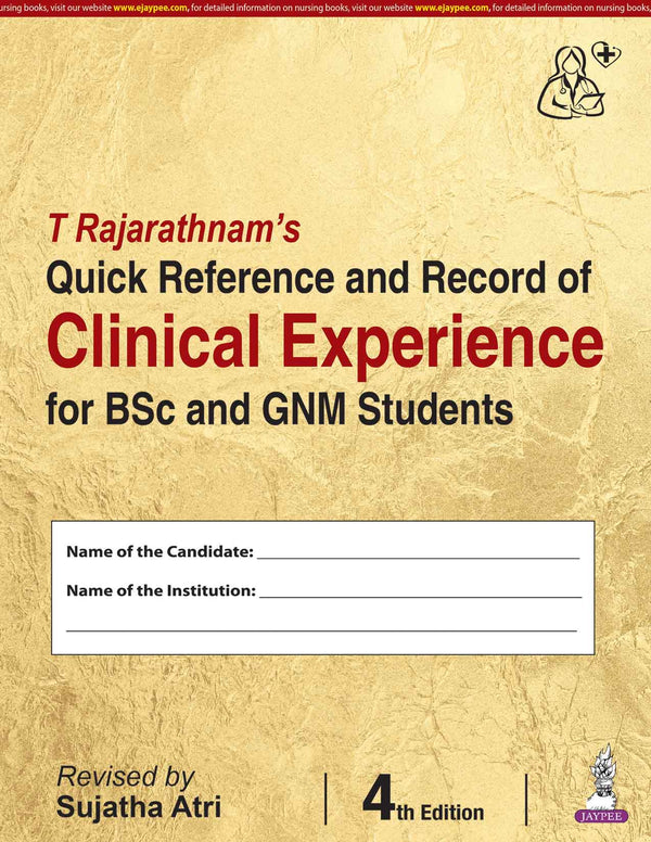 T Rajarathnam's Quick Reference and Record of Clinical Experience for BSc and GNM Students