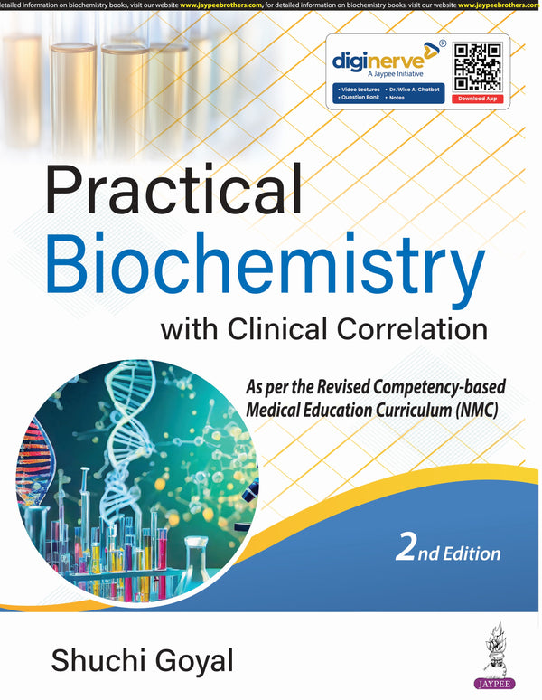 PRACTICAL BIOCHEMISTRY WITH CLINICAL CORRELATION, 2/E, BY, SHUCHI GOYAL