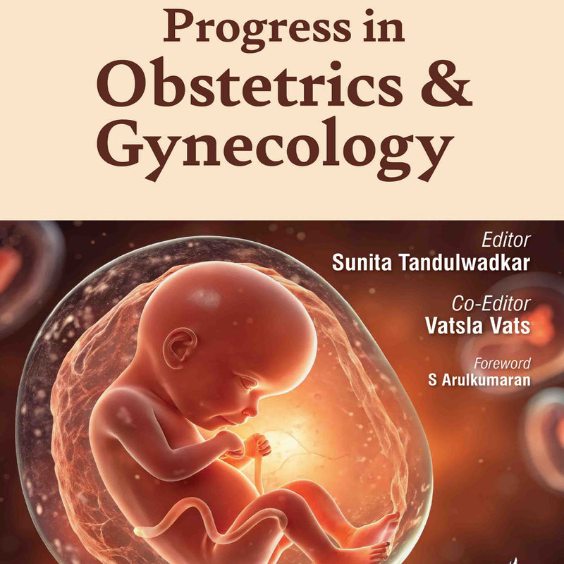 PROGRESS IN OBSTETRICS & GYNECOLOGY, 1/E, BY, SUNITA TANDULWADKAR