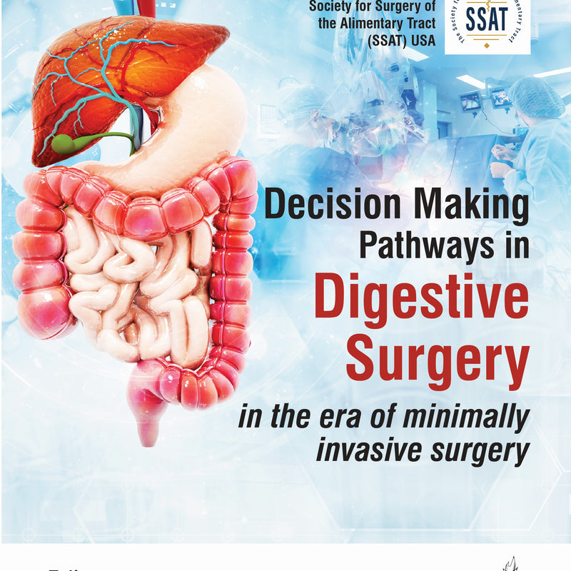 DECISION-MAKING PATHWAYS IN DIGESTIVE SURGERY: IN THE ERA OF MINIMALLY INVASIVE SURGERY 1/E, 2025, SANJIV HARIBHAKTI