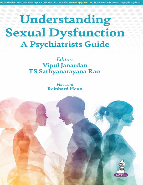 UNDERSTANDING SEXUAL DYSFUNCTION A PSYCHIATRISTS GUIDE, 1/E, BY, VIPUL JANARDAN