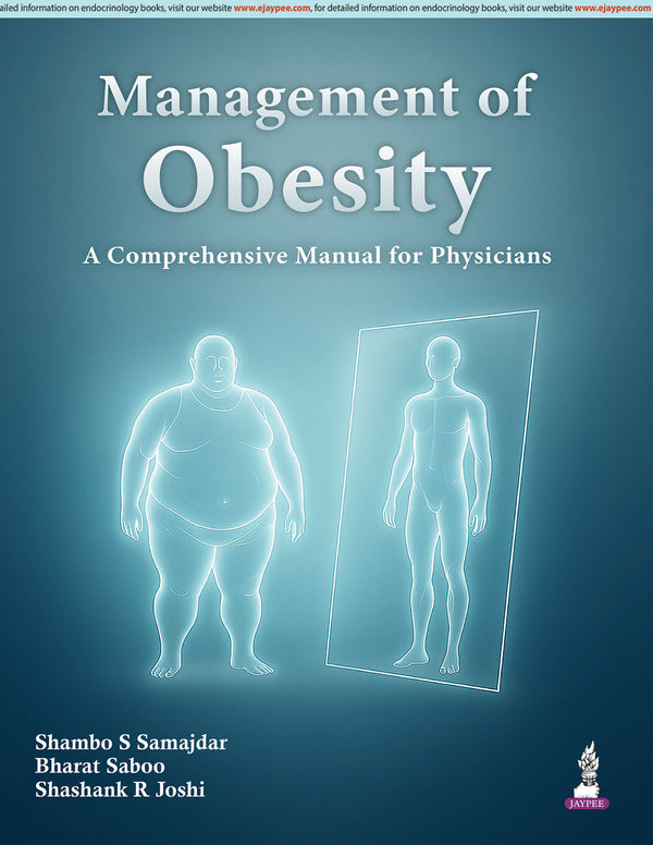 MANAGEMENT OF OBESITY A COMPREHENSIVE MANUAL OF PHYSICIANS, 1/E, SHAMBO S SAMAJDAR