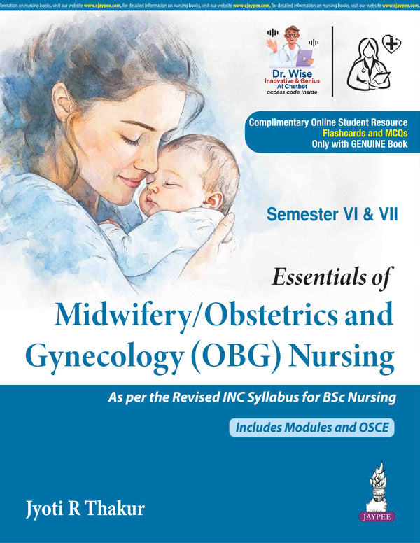 ESSENTIALS OF MIDWIFERY/OBSTETRICS AND GYNECOLOGY(OBG) NURSING, 1/E, BY, JYOTI R THAKUR