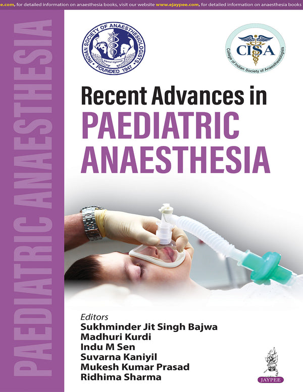 RECENT ADVANCES IN PAEDIATRIC ANAESTHESIA, 1/E, SUKHMINDER JIT SINGH BAJWA