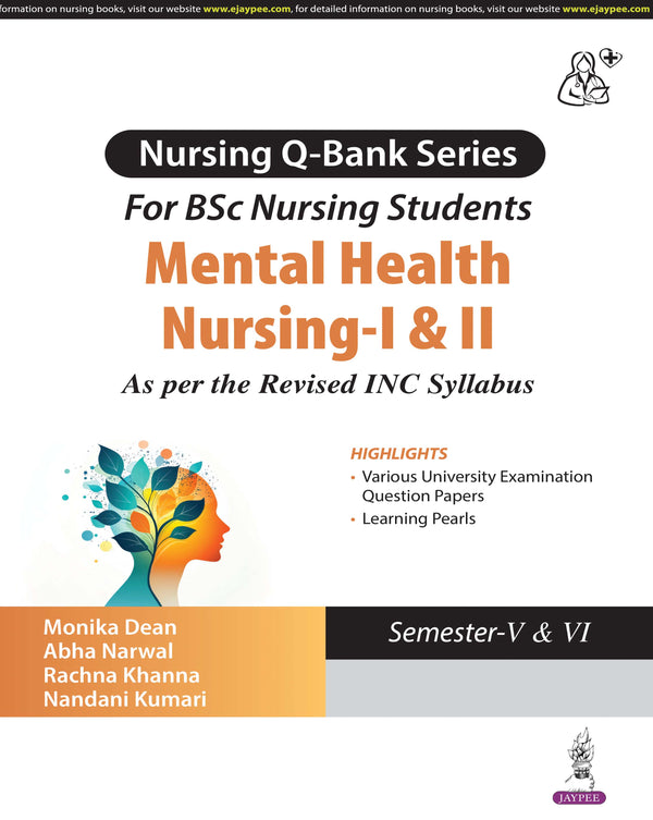 NURSING Q-BANK SERIES FOR BSC NURSING STUDENTS MENTAL HEALTH NURSING-I & II (SEMESTER-V & VI), 1/E, BY, MONIKA DEAN