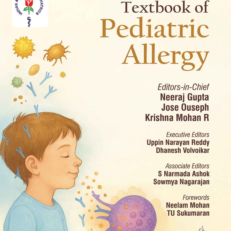 IAP TEXTBOOK OF PEDIATRIC ALLERGY, 1/E, BY, NEERAJ GUPTA