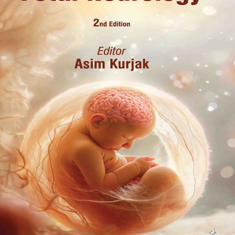 FETAL NEUROLOGY, 2/E, BY, ASIM KURJAK