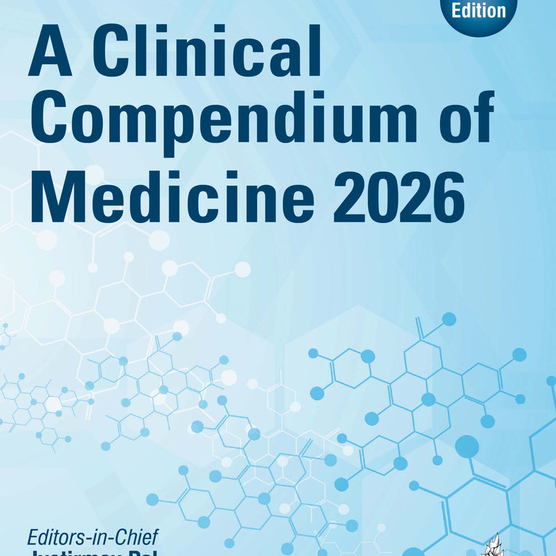 A CLINICAL COMPENDIUM OF MEDICINE 2026, 2/E, BY, JYOTIRMOY PAL