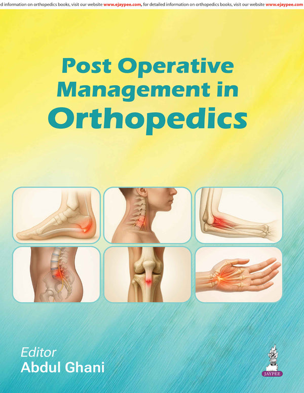 POST OPERATIVE MANAGEMENT IN ORTHOPEDICS, 1/E, BY, ABDUL GHANI