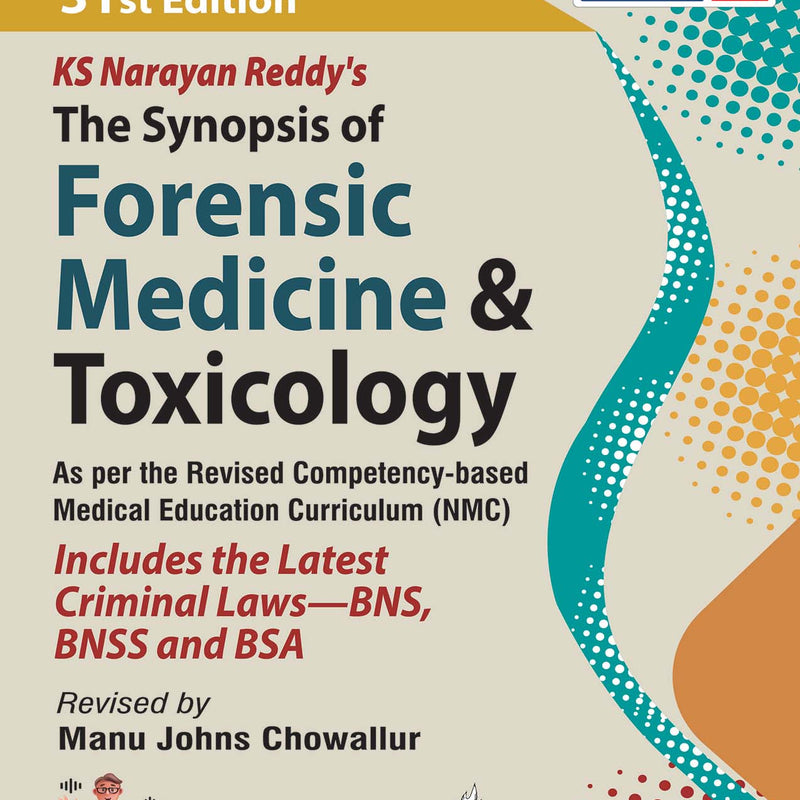 KS NARAYAN REDDY'S THE SYNOPSIS OF FORENSIC MEDICINE & TOXICOLOGY, 31/E, MANU JOHNS CHOWALLUR