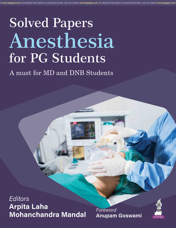 SOLVED PAPERS ANESTHESIA FOR PG STUDENTS, 1/E, ARPITA LAHA