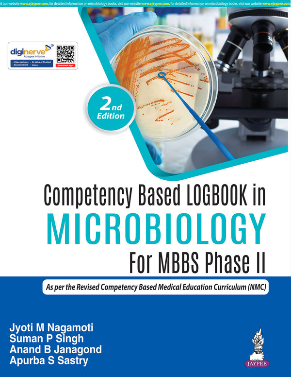 COMPETENCY BASED LOGBOOK IN MICROBIOLOGY FOR MBBS PHASE IIND, 2/E, JYOTI M NAGAMOTI