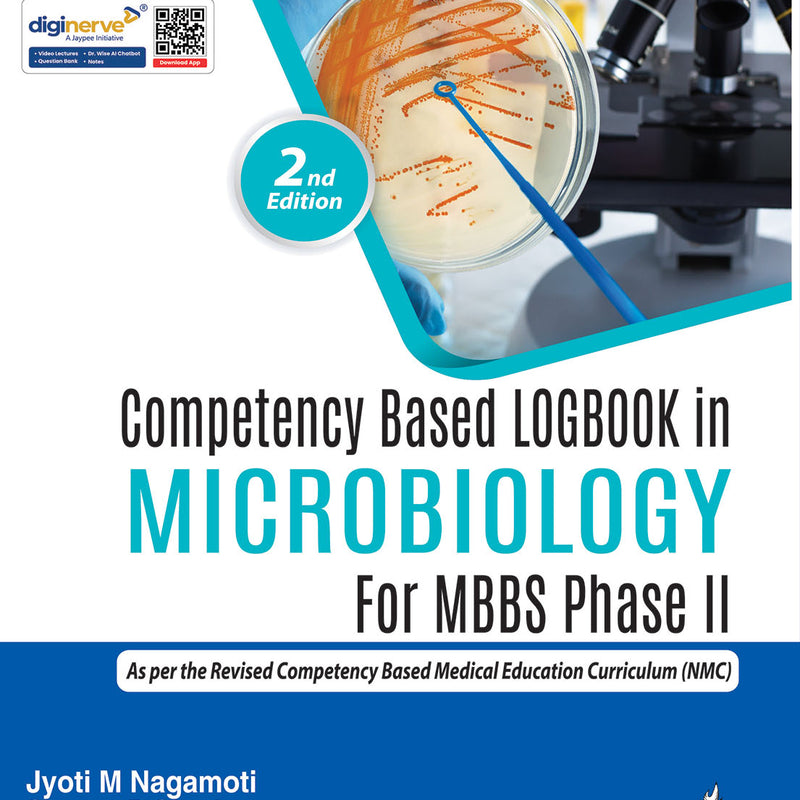 COMPETENCY BASED LOGBOOK IN MICROBIOLOGY FOR MBBS PHASE IIND, 2/E, JYOTI M NAGAMOTI
