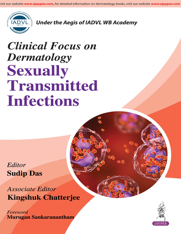 CLINICAL FOCUS ON DERMATOLOGY SEXUALLY TRANSMITTED INFECTIONS, 1/E, SUDIP DAS