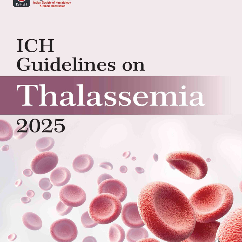 ICH GUIDELINES ON THALASSEMIA 2025, 1/E, RABINDRA KUMAR JENA
