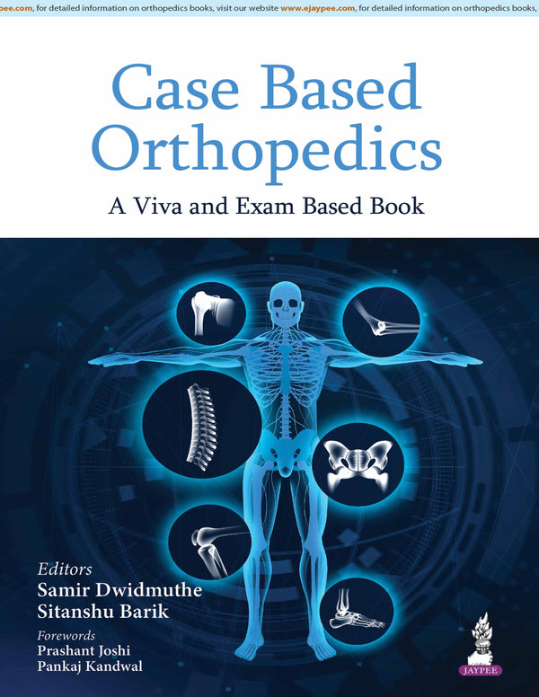 CASE BASED ORTHOPEDICS A VIVA AND EXAM BASED BOOK, 1/E, BY, SAMIR DWIDMUTHE