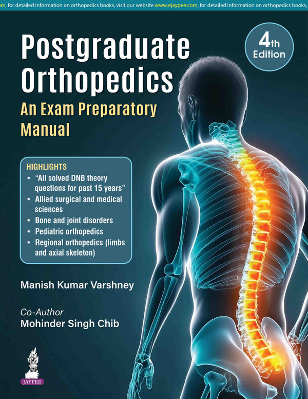 POSTGRADUATE ORTHOPEDICS AN EXAM PREPARATORY MANUAL, 4/E, MANISH KUMAR VARSHNEY