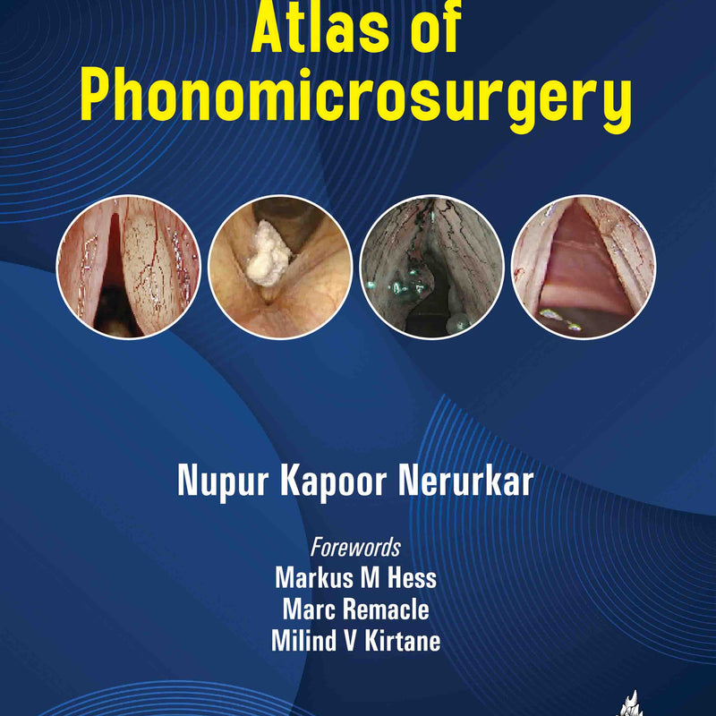 ATLAS OF PHONOMICROSURGERY, 2/E, NUPUR KAPOOR NERURKAR