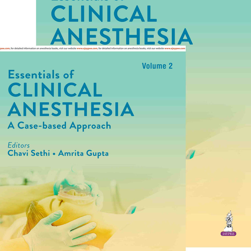 ESSENTIALS OF CLINICAL ANESTHESIA : A CASE-BASED APPRAOCH (2 VOLS), 1/E, BY, CHAVI SETHI