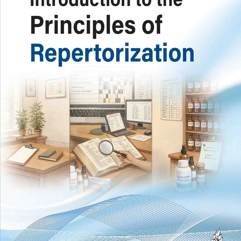 INTRODUCTION TO THE PRINCIPLES OF REPERTORIZATION, 1/E, BY, MUNIR AHMED R