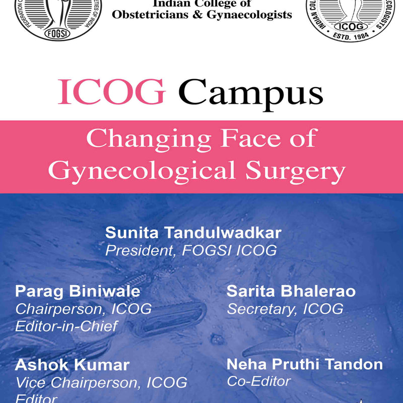 ICOG CAMPUS CHANGING FACE OF GYNECOLOGICAL SURGERY, 1/E, BY, PARAG BINIWALE